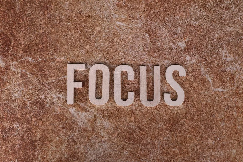 focus and clarity,